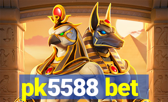 pk5588 bet